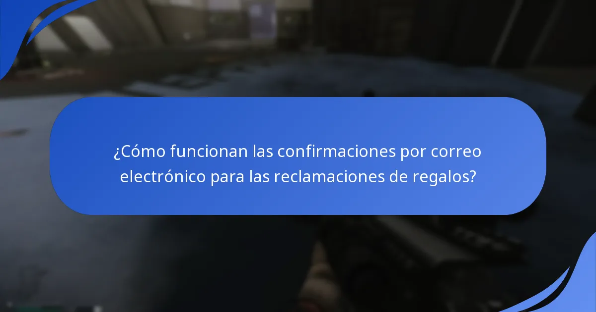 ¿Qué notificaciones puedo esperar para las reclamaciones de regalos?