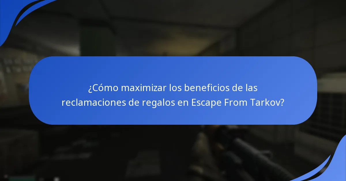 ¿Cómo experimentan los usuarios el proceso de reclamación de regalos en Escape From Tarkov?