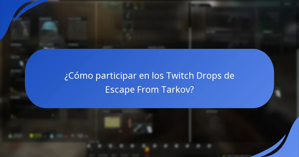 ¿Cómo participar en los Twitch Drops de Escape From Tarkov?