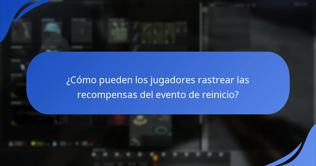 ¿Cómo pueden los jugadores rastrear las recompensas del evento de reinicio?