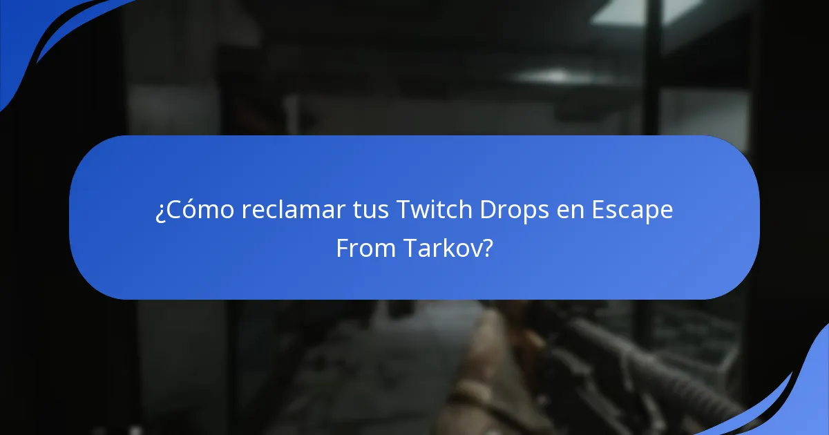 ¿Cuáles son los requisitos para los espectadores en los Twitch Drops de Escape From Tarkov?