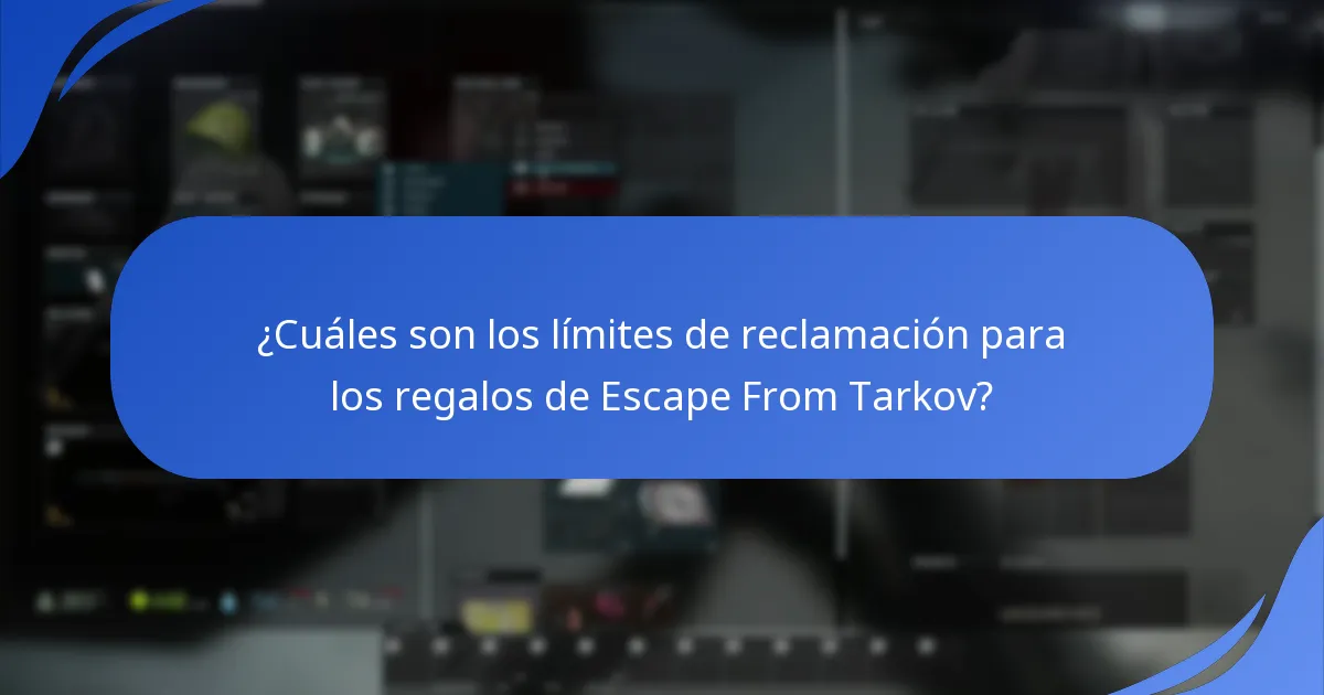 ¿Cómo maximizar los beneficios de las reclamaciones de regalos en Escape From Tarkov?