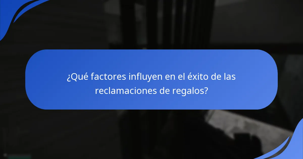 ¿Cuáles son los errores comunes a evitar al reclamar regalos?